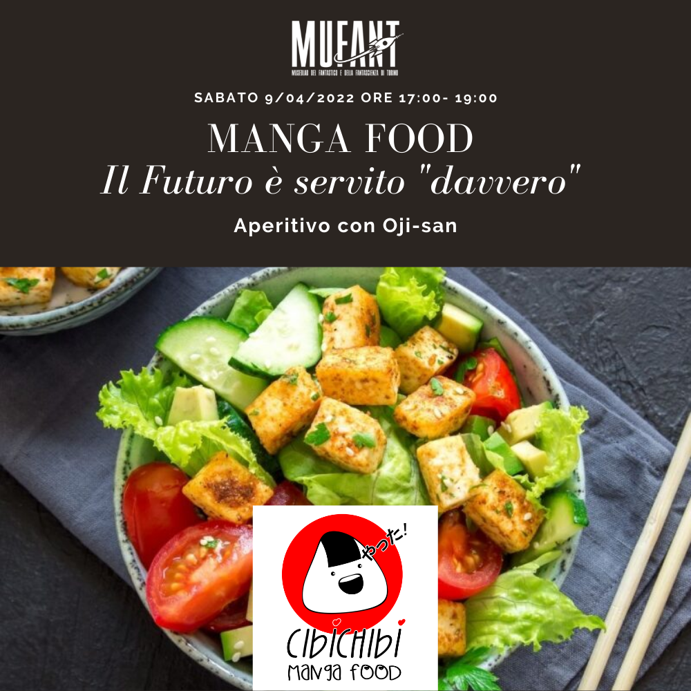 MANGA FOOD. Il Futuro è servito “davvero”.